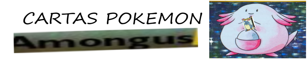 Cartas Pokemon · Amongus